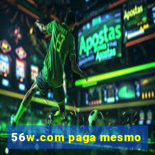 56w.com paga mesmo